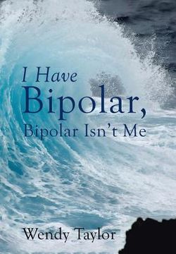 portada I Have Bipolar, Bipolar Isn't Me (en Inglés)