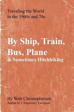 portada by ship, train, bus, plane & sometimes hitchhiking (en Inglés)
