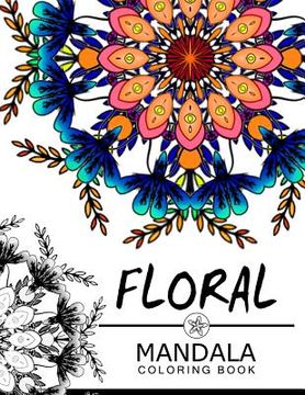portada Floral Mandala Coloring Book: Mandala Pattern book for Adults, flower coloring books for adults (in English)