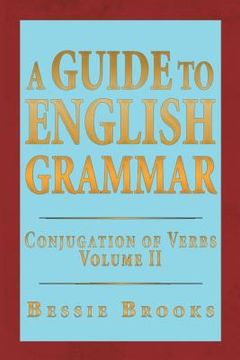 portada A Guide to English Grammar: Conjugation of Verbs Volume 2 (en Inglés)