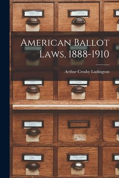 portada American Ballot Laws, 1888-1910