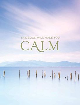 portada This Book Will Make you Calm: Images to Soothe Your Soul (in English)
