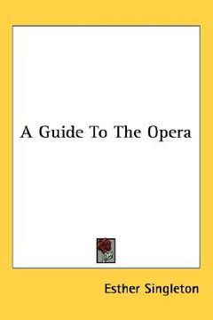 portada a guide to the opera (en Inglés)