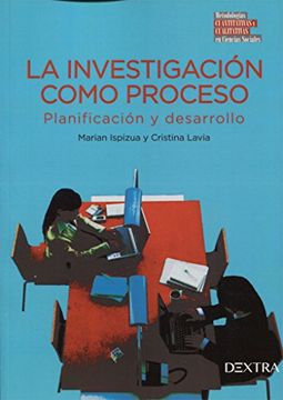 portada La Investigacion Como Proceso. Planificacion y Desarrollo (in Spanish)