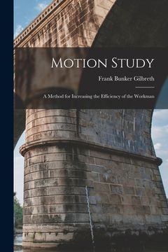 portada Motion Study: A Method for Increasing the Efficiency of the Workman (en Inglés)