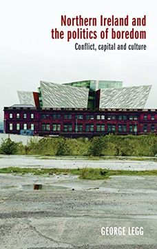 portada Northern Ireland and the Politics of Boredom: Conflict, Capital and Culture (in English)