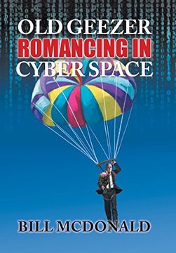 portada Old Geezer Romancing in Cyberspace (en Inglés)