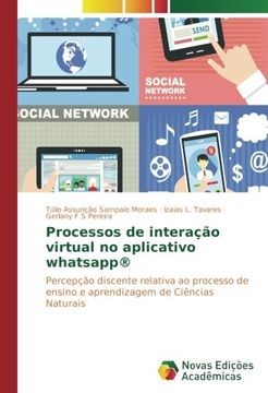portada Processos de interação virtual no aplicativo whatsapp®: Percepção discente relativa ao processo de ensino e aprendizagem de Ciências Naturais (Portuguese Edition)