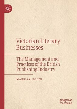 portada Victorian Literary Businesses: The Management and Practices of the British Publishing Industry
