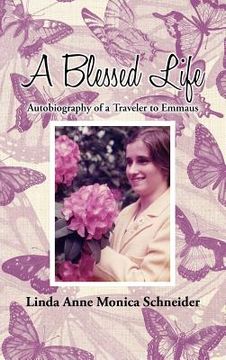 portada a blessed life: autobiography of a traveler to emmaus (en Inglés)