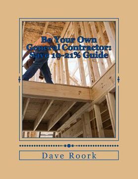 portada Be Your Own General Contractor: Save 10-21% Guide (en Inglés)