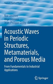 portada Acoustic Waves in Periodic Structures, Metamaterials, and Porous Media: From Fundamentals to Industrial Applications (en Inglés)