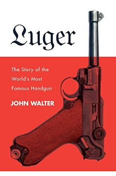 portada Luger: The Story of the World's Most Famous Handgun