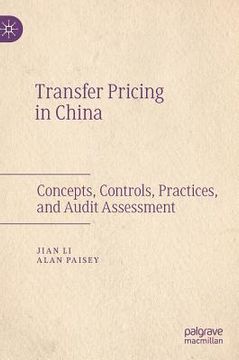 portada Transfer Pricing in China: Concepts, Controls, Practices, and Audit Assessment (en Inglés)