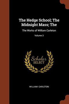 portada The Hedge School; The Midnight Mass; The: The Works of William Carleton; Volume 3