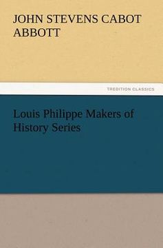 portada louis philippe makers of history series (en Inglés)