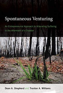 portada Spontaneous Venturing: An Entrepreneurial Approach to Alleviating Suffering in the Aftermath of a Disaster (The mit Press) (en Inglés)