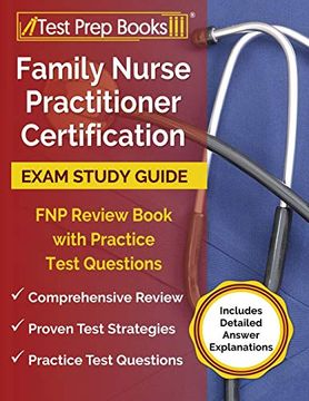 portada Family Nurse Practitioner Certification Exam Study Guide: Fnp Review Book With Practice Test Questions [Includes Detailed Answer Explanations] 