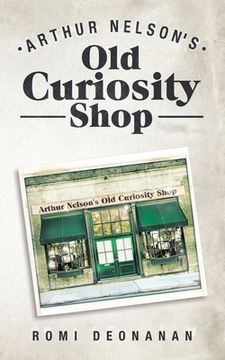portada Arthur Nelson's Old Curiosity Shop (en Inglés)