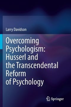 portada Overcoming Psychologism: Husserl and the Transcendental Reform of Psychology (en Inglés)