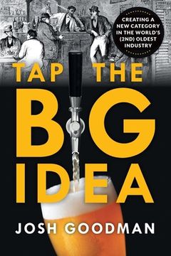 portada Tap the Big Idea: Creating a New Category in the World's (Second) Oldest Industry (in English)