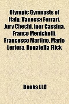 Libro olympic gymnasts of italy vanessa ferrari, jury chechi, igor
