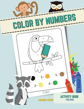 portada Color by numbers: Color by numbersActivity Book for kids Ages 3-6, pages with cute animals (en Inglés)