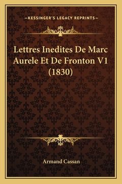 portada Lettres Inedites De Marc Aurele Et De Fronton V1 (1830) (in French)