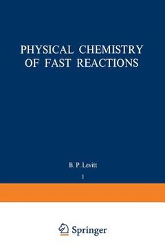 portada Physical Chemistry of Fast Reactions: Volume 1: Gas Phase Reactions of Small Molecules (en Inglés)