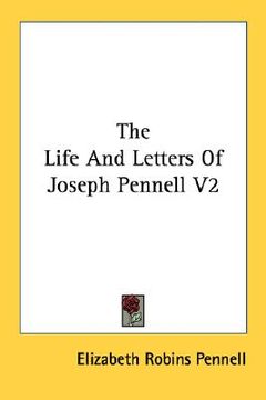 portada the life and letters of joseph pennell v2 (en Inglés)