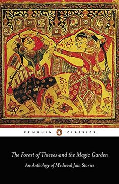 portada The Forest of Thieves and the Magic Garden: An Anthology of Medieval Jain Stories (Penguin Classics) (in English)