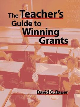 portada the teacher's guide to winning grants (en Inglés)