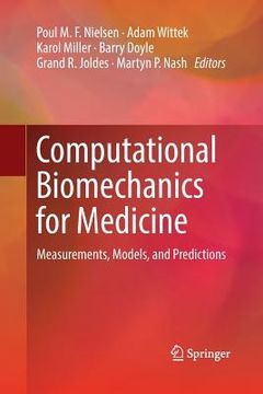 portada Computational Biomechanics for Medicine: Measurements, Models, and Predictions