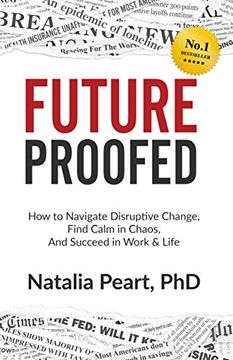 portada Futureproofed: How to Navigate Disruptive Change, Find Calm in Chaos, and Succeed in Work & Life 