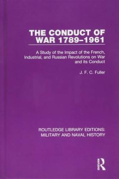 portada The Conduct of War, 1789-1961: A Study of the Impact of the French, Industrial, and Russian Revolutions on War and Its Conduct (en Inglés)