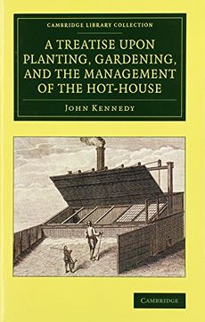 portada A Treatise Upon Planting, Gardening, and the Management of the Hot-House (Cambridge Library Collection - Botany and Horticulture) (en Inglés)