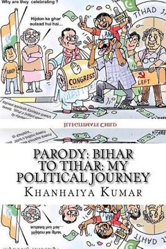 portada Parody: Bihar to Tihar: My Political Journey (en Inglés)