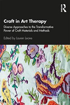 portada Craft in art Therapy: Diverse Approaches to the Transformative Power of Craft Materials and Methods (en Inglés)