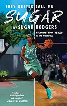 portada They Better Call me Sugar: My Journey From the Hood to the Hardwood (in English)