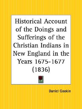 portada historical account of the doings and sufferings of the christian indians in new england in the years 1675-1677 (en Inglés)