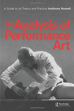 portada The Analysis of Performance Art: A Guide to its Theory and Practice (Contemporary Theatre Studies) (en Inglés)