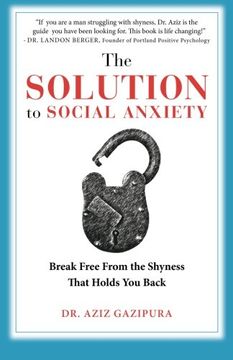 portada The Solution To Social Anxiety: Break Free From The Shyness That Holds You Back (en Inglés)