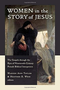 portada Women in the Story of Jesus: The Gospels Through the Eyes of Nineteenth-Century Female Biblical Interpreters (in English)