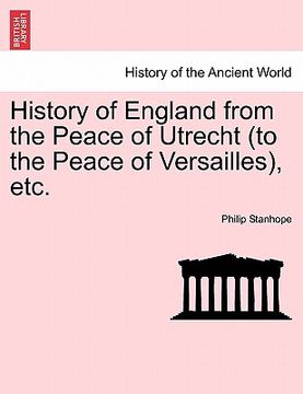 portada history of england from the peace of utrecht (to the peace of versailles), etc. (en Inglés)