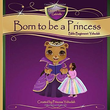 portada Born to be a Princess: Yehudah Bible Beginner's Edition (Born to be a Princess: Personalized for Queen Princess Gabriella) (en Inglés)