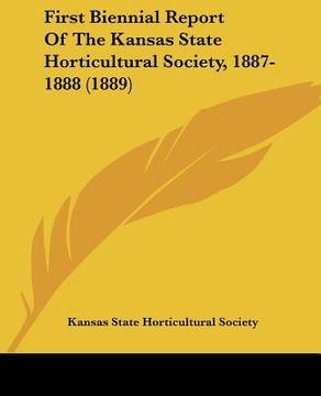 portada first biennial report of the kansas state horticultural society, 1887-1888 (1889) (en Inglés)