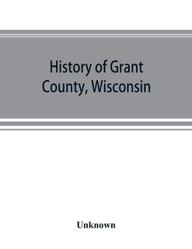 portada History of Grant County, Wisconsin