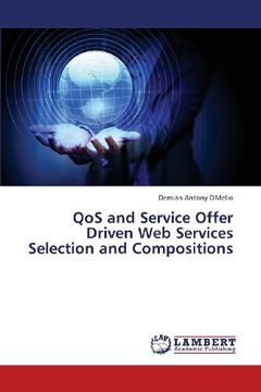portada Qos and Service Offer Driven Web Services Selection and Compositions