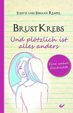 portada Brustkrebs - und Plötzlich ist Alles Anders: Eine Wahre Geschichte (in German)