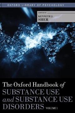 portada The Oxford Handbook of Substance use and Substance use Disorders: Volume 1 (Oxford Library of Psychology) (en Inglés)